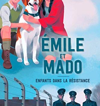 Emile et Mado : Enfants dans la résistance