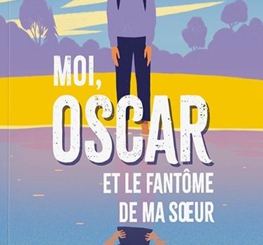 Moi, Oscar et le fantôme de ma sœur